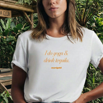 Marigold Teesh - Yoga Tequila